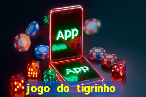 jogo do tigrinho fortune tiger demo